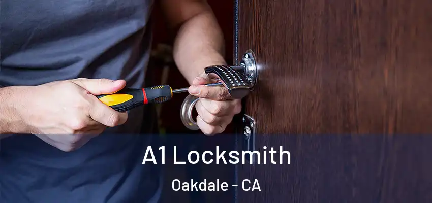  A1 Locksmith Oakdale - CA