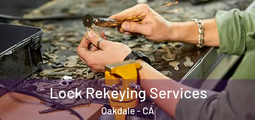 Lock Rekeying Services Oakdale - CA