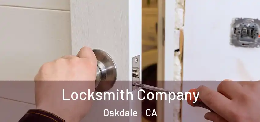 Locksmith Company Oakdale - CA