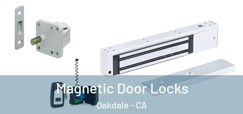 Magnetic Door Locks Oakdale - CA