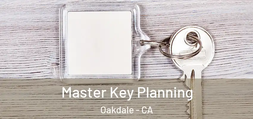  Master Key Planning Oakdale - CA
