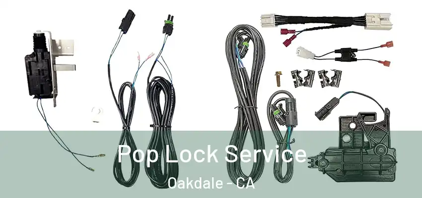 Pop Lock Service Oakdale - CA