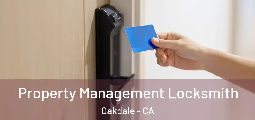  Property Management Locksmith Oakdale - CA