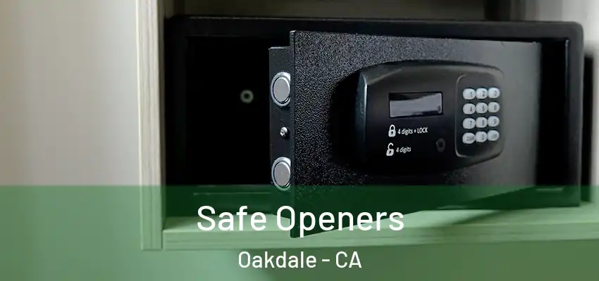  Safe Openers Oakdale - CA