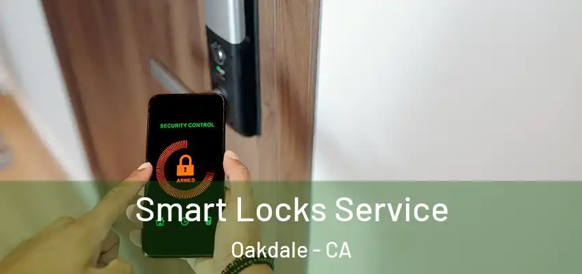 Smart Locks Service Oakdale - CA